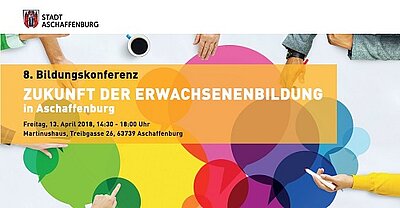 8. Bildungskonferenz der Stadt Aschaffenburg 8. Bildungskonferenz der Stadt Aschaffenburg
