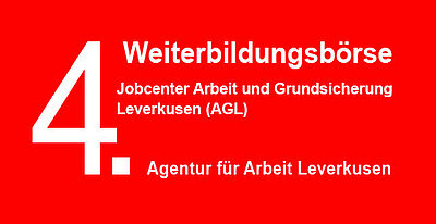 Weiterbildungsbörse Jobcenter Arbeit und Grundsicherung Leverkusen (AGL) Weiterbildungsbörse Jobcenter Arbeit und Grundsicherung Leverkusen (AGL)