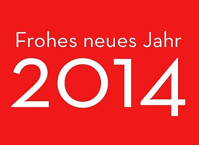 Frohes neues Jahr 2014! Frohes neues Jahr 2014!