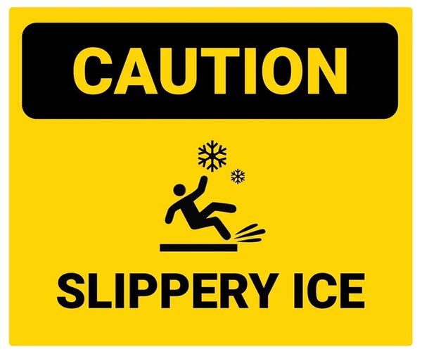 Gelbes Warnschild mit schwarzem Rahmen und Text. Im oberen Bereich steht in großen Buchstaben 'CAUTION', darunter befindet sich eine stilisierte Linienzeichnung einer Person, die auf einer glatten Fläche ausrutscht. Neben der Person sind zwei Schneeflocken abgebildet. Im unteren Bereich steht in großen Buchstaben 'SLIPPERY ICE'.