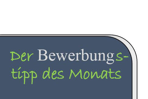 Bewerbungstipp Oktober: Erscheinungsbild der Bewerbungsunterlagen (Teil II) – schriftliche Bewerbung-1